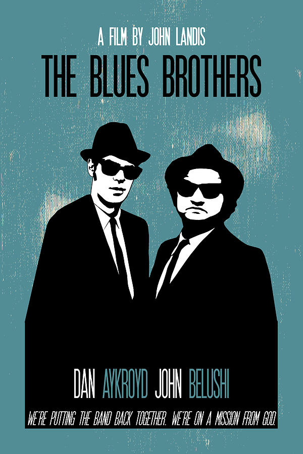 The Blues Brothers Painting - The Blues Brothers Poster Print Movie Quote - Were Putting The Band Back Together by Beautify My Walls