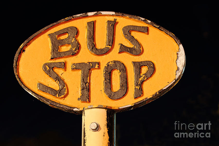 Sign Photograph - The Bus Stop by Rick Mann