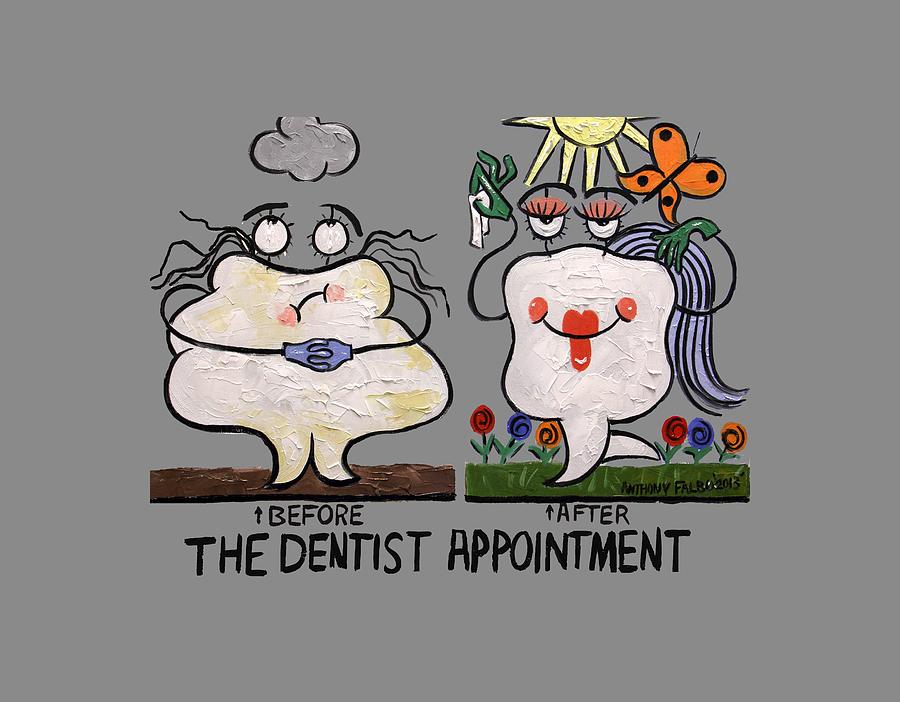 The Dentist Appointment T-shirt Painting by Anthony Falbo