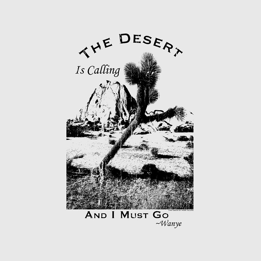 Joshua Tree National Park Digital Art - The Desert Is Calling and I Must Go - Black by Peter Tellone