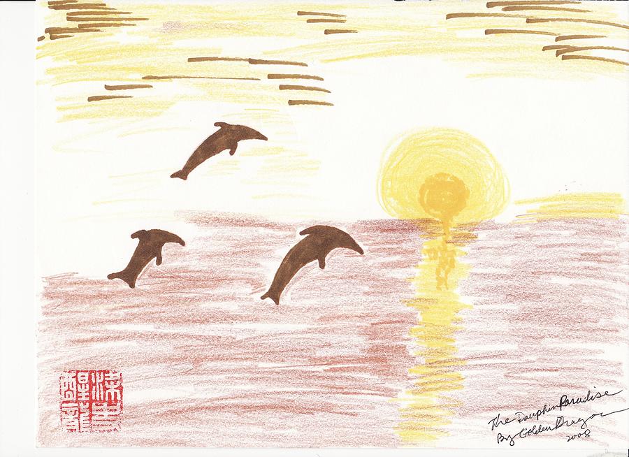 Paradise Drawing - The Dolphin Paradise by Golden Dragon