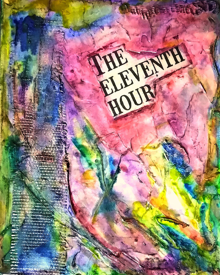 Watercolor Mixed Media - The Eleventh Hour by Jounda Strong
