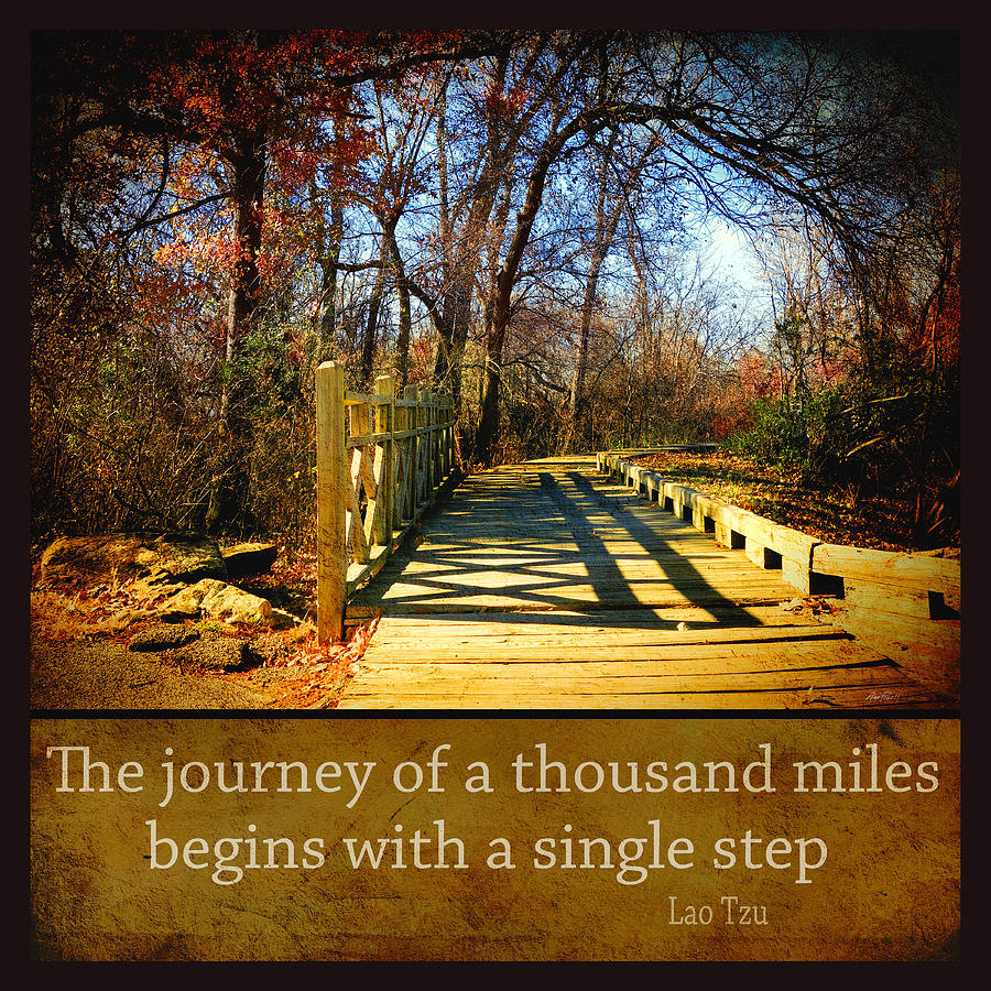 The Journey - photography with quote Photograph by Ann Powell