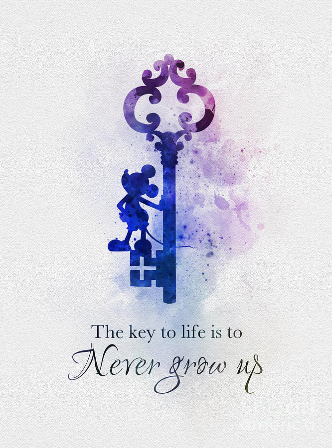 The Key to life is to Never grow up Mixed Media by My Inspiration