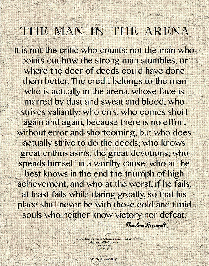 Paris Drawing - The Man In The Arena Speech by Theodore Roosevelt by Desiderata Gallery