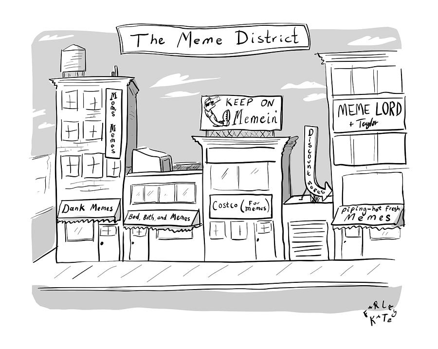 The Meme District Drawing by Farley Katz