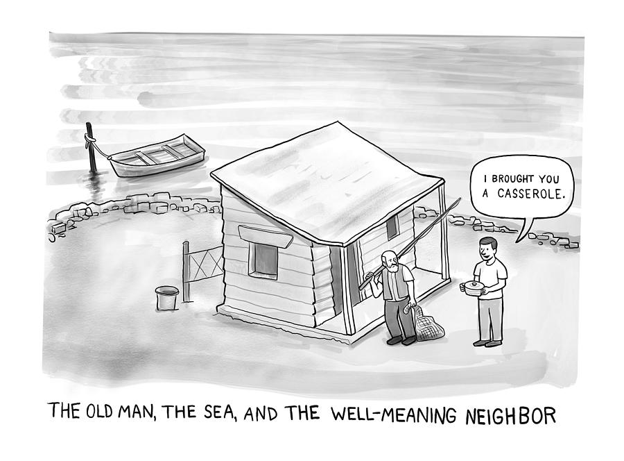 The Old Man, The Sea And The Well-Meaning Neighbor Drawing by Paul Noth