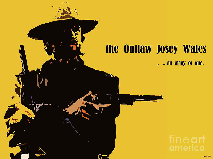 The Outlaw Josey Wales Mixed Media By Thomas Pollart Fine Art America