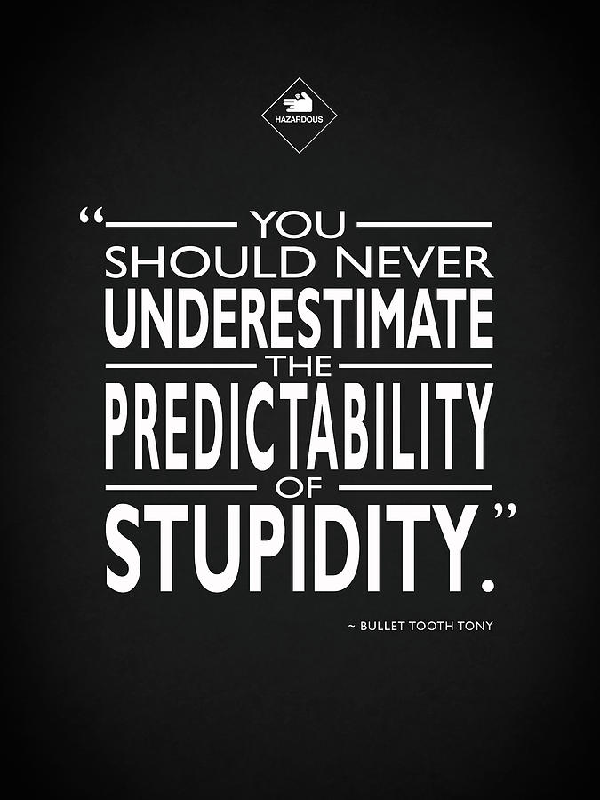 Brad Pitt Photograph - The Predictability Of Stupidity by Mark Rogan