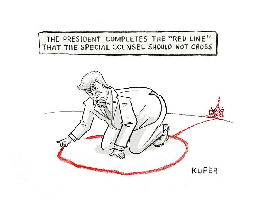 The President Completes The Red Line That The Special Counsel Should Not Cross Drawing by Peter Kuper