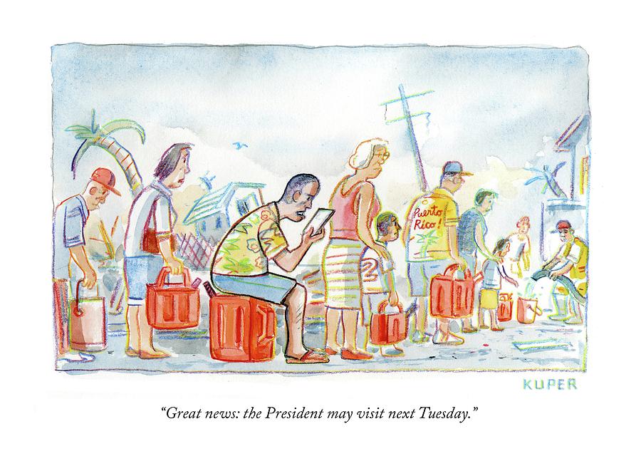 The President may visit next Tuesday Drawing by Peter Kuper