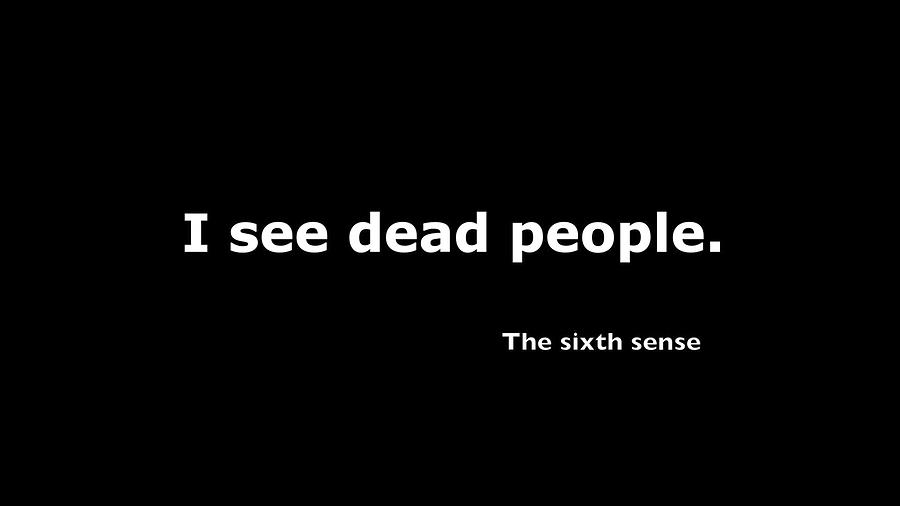 The sixth sense quote Digital Art by Movie Mania