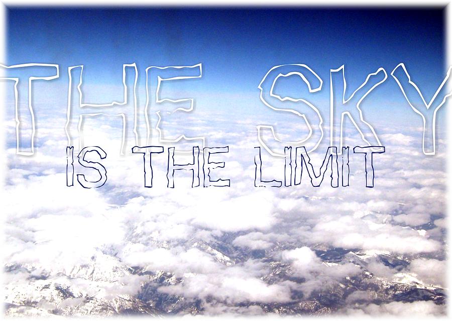 I am in the sky. Небо не предел. The Sky is the limit тату. The Sky is the limit блокнот. The Sky is not the limit.