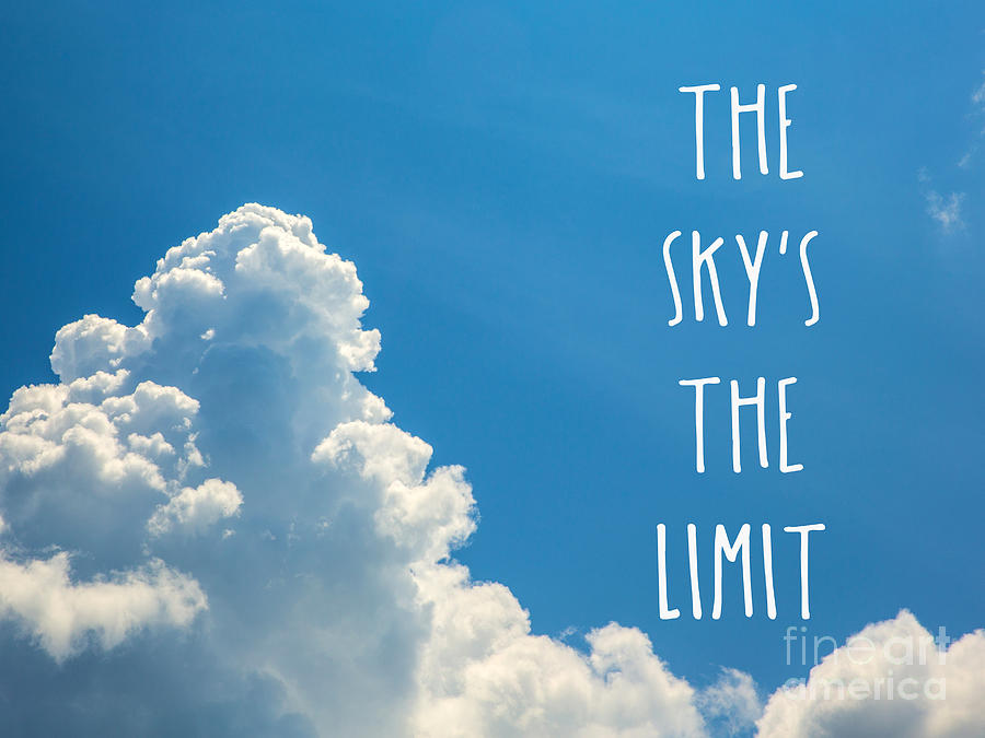 The Skys the Limit Photograph by Sterling Gold