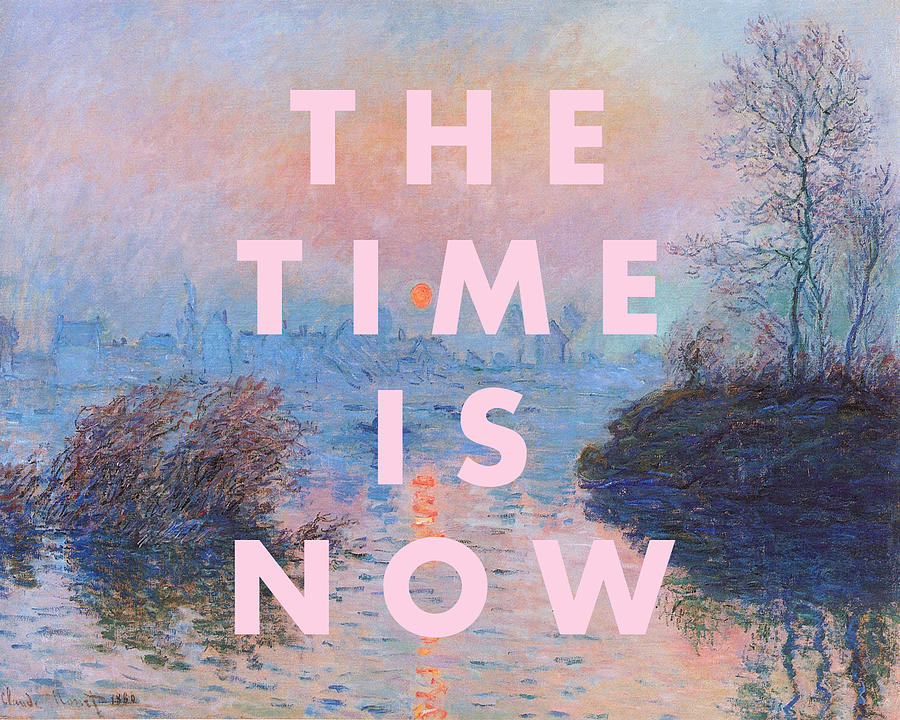 The Time is Now Print Digital Art by Georgia Clare