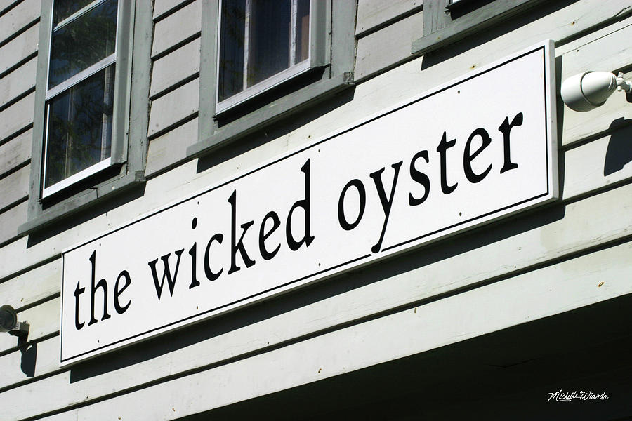 Sign Photograph - The Wicked Oyster Wellfleet Cape Cod Massachusetts by Michelle Constantine
