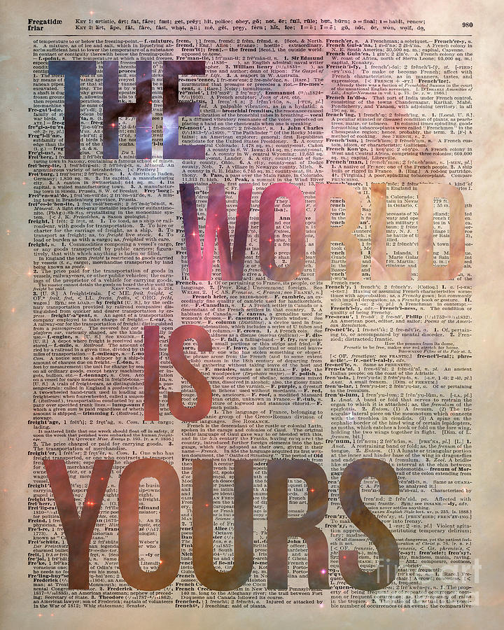 The World Is Yours Photograph - The World is Yours  by Anna W
