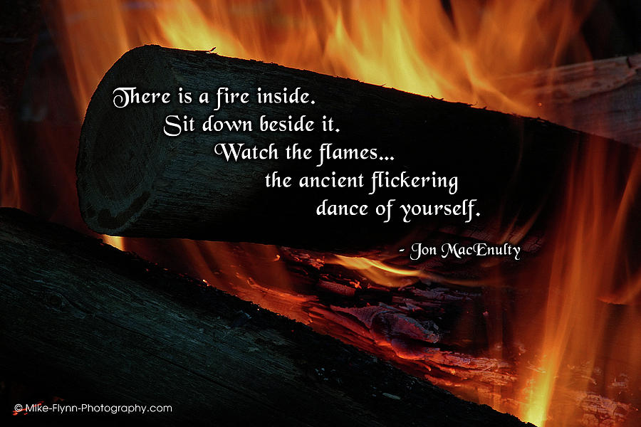 There Is a Fire Inside Photograph by Mike Flynn