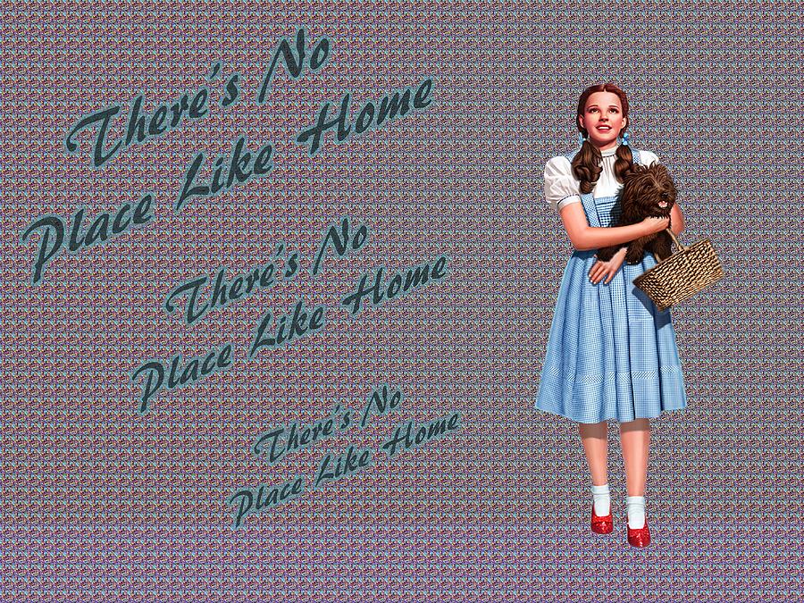 Theres No Place Like Home  Digital Art by Movie Poster Prints