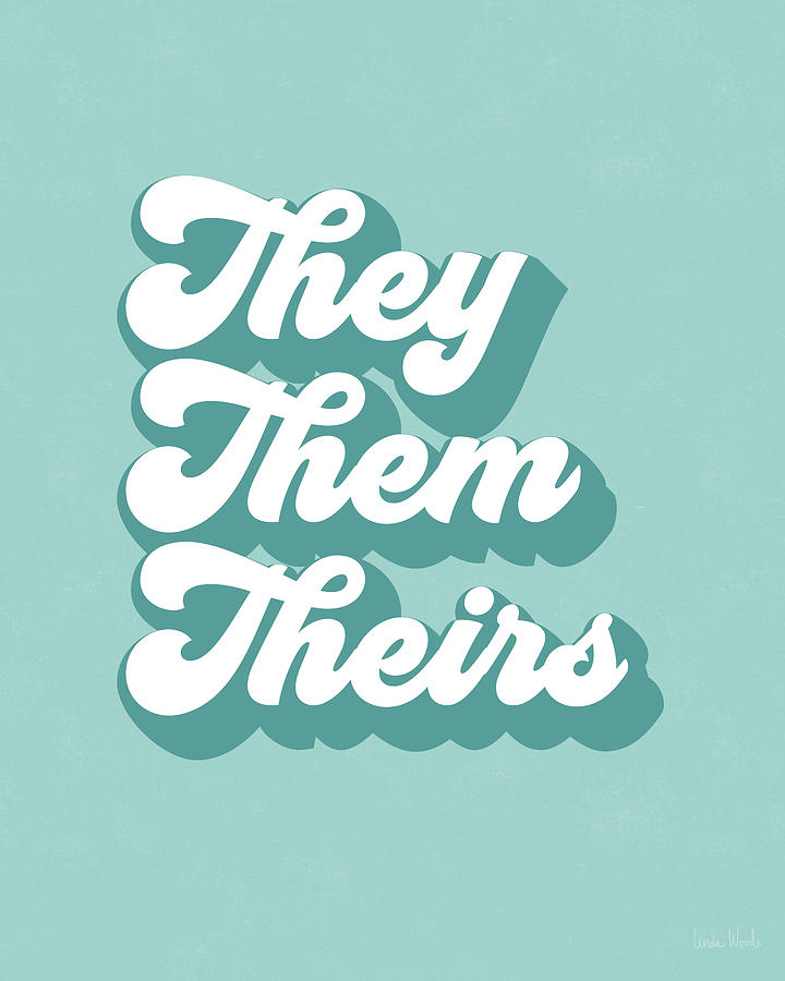 They Them Theirs- Pronoun Art by Linda Woods Digital Art by Linda Woods