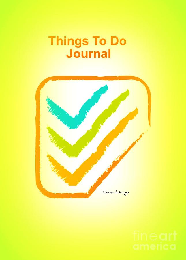 Things To Do Journal by Gena Livings Mixed Media by Gena Livings