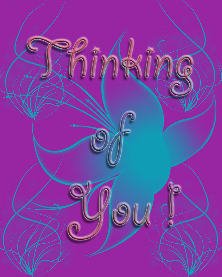 Thinking Of You Digital Art - Thinking of You by Kristie  Bonnewell