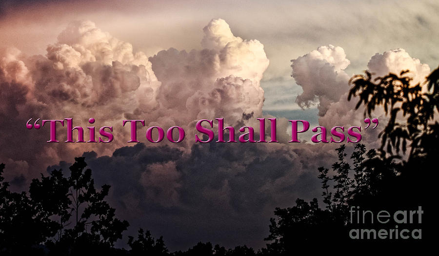 This Too Shall Pass Photograph