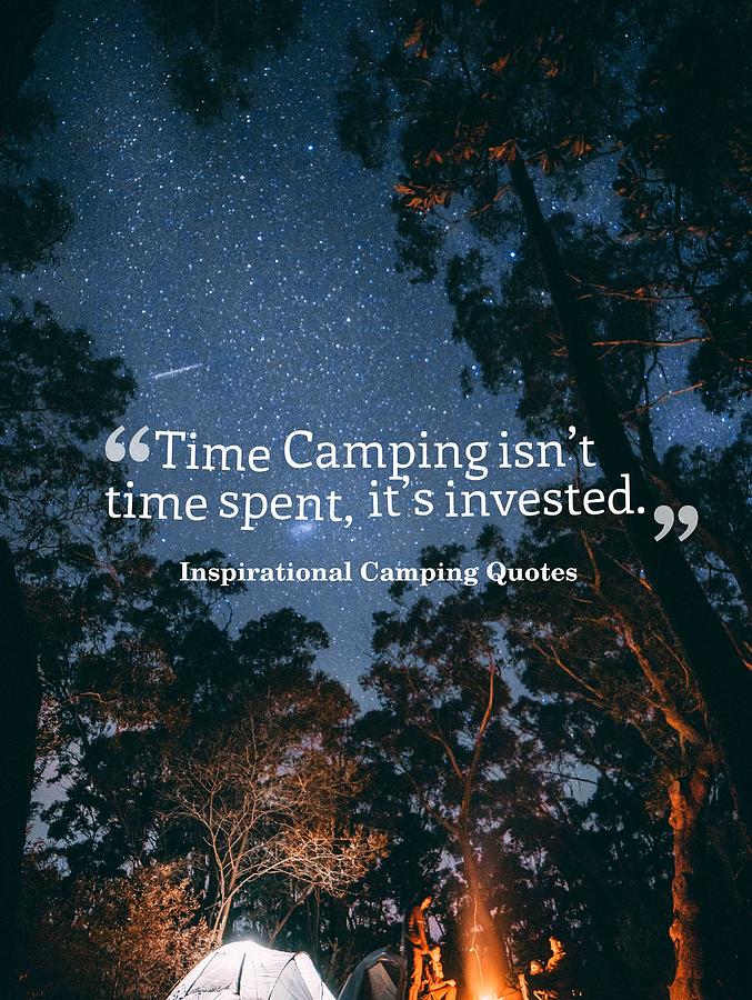 Time Camping isnt time spent, its invested. Painting by Celestial ...