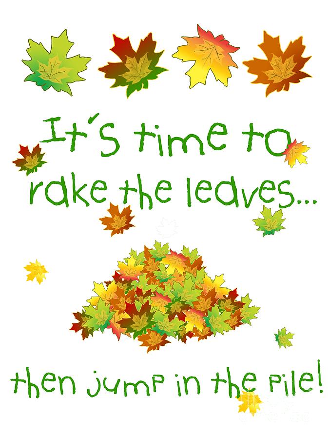 Fall Digital Art - Time To Rake The Leaves by Two Hivelys