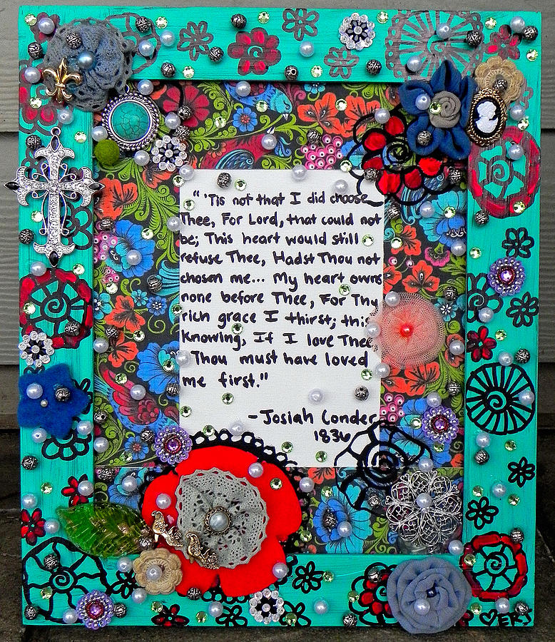 Flower Mixed Media - Tis not that I did choose Thee by Lizzie  Johnson