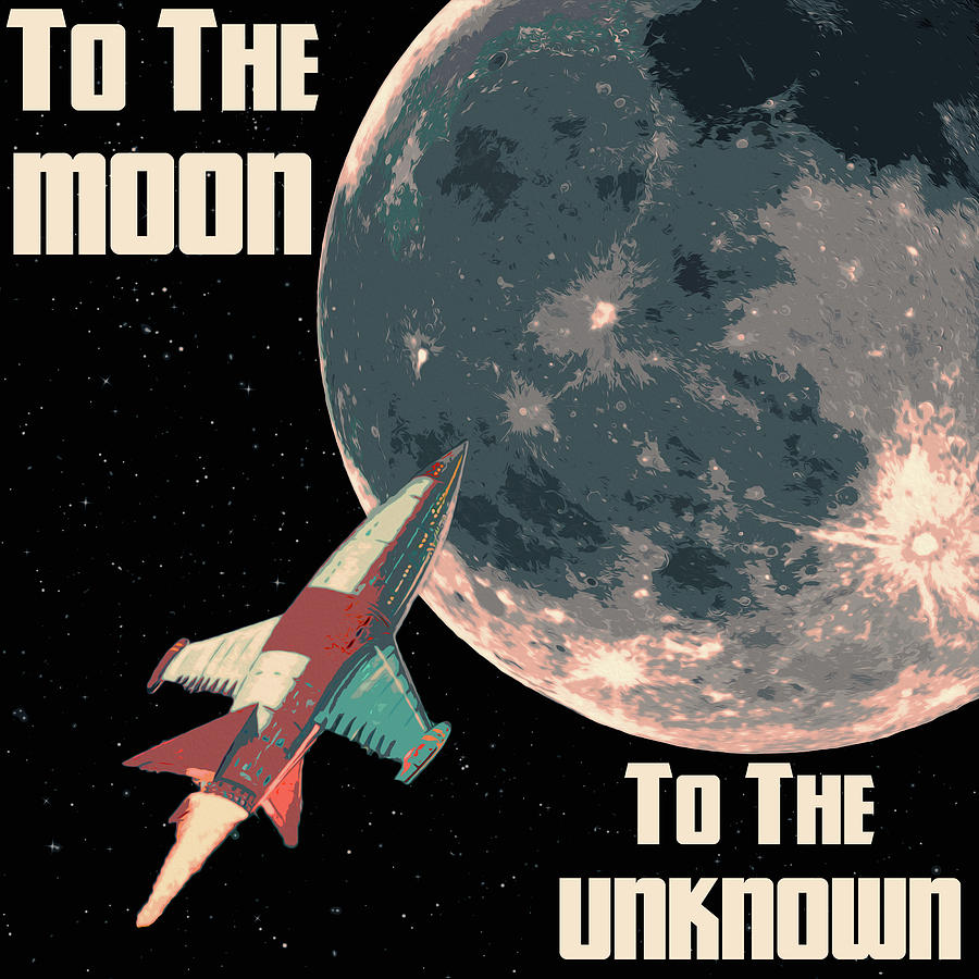 To the Moon - To the Unknown Painting by AM FineArtPrints