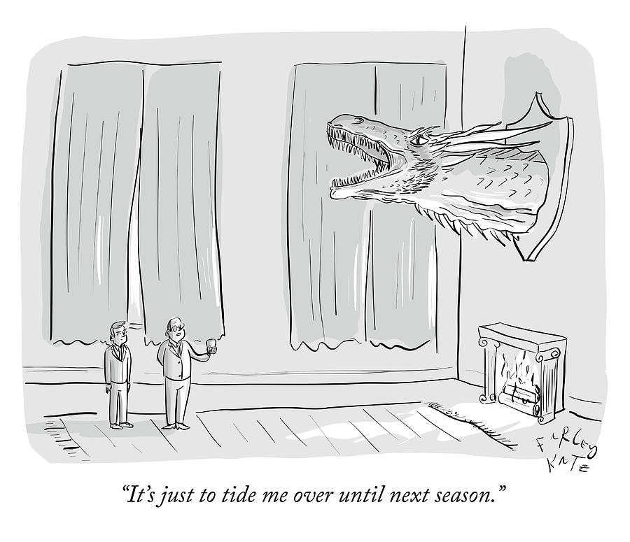 To tide me over until next season Drawing by Farley Katz