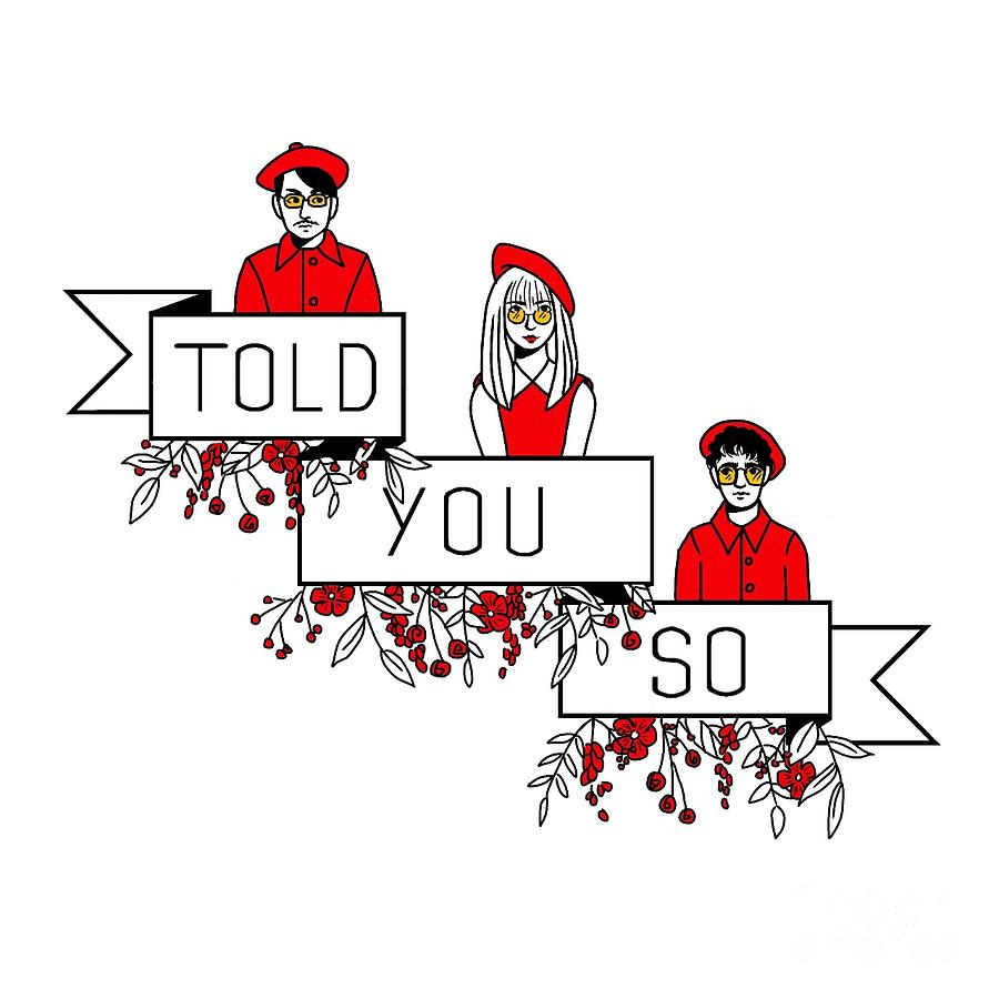 Paramore Digital Art - Told You So  by Kailyn DElena