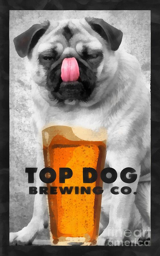 Beer Painting - Top Dog Brewing Co by Edward Fielding