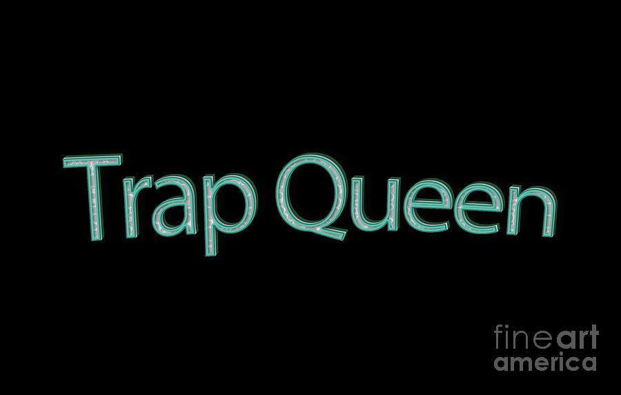 Trap Queen tee Digital Art by Edward Fielding