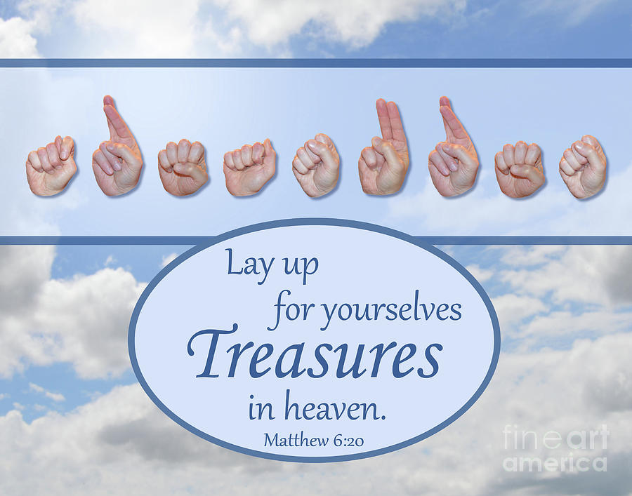 Christian Photograph - Treasures In Heaven by Masters Hand Collection Christian Photograph - Treasures In Heaven by Masters Hand Collection