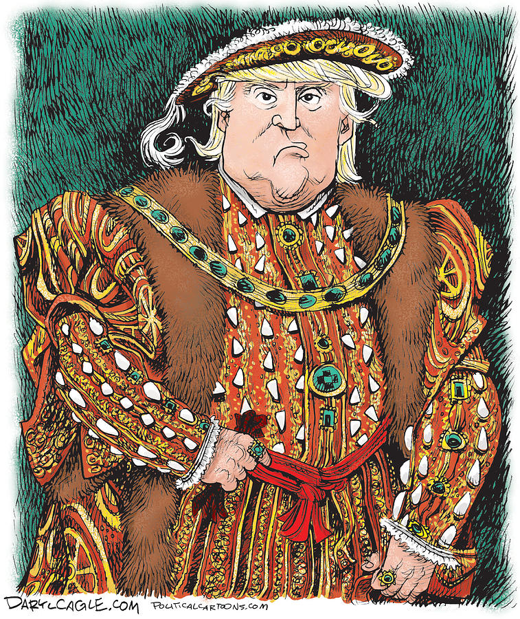 Donald Trump Drawing - Trump as King Henry VIII by Daryl Cagle Donald Trump Drawing - Trump as King Henry VIII by Daryl Cagle