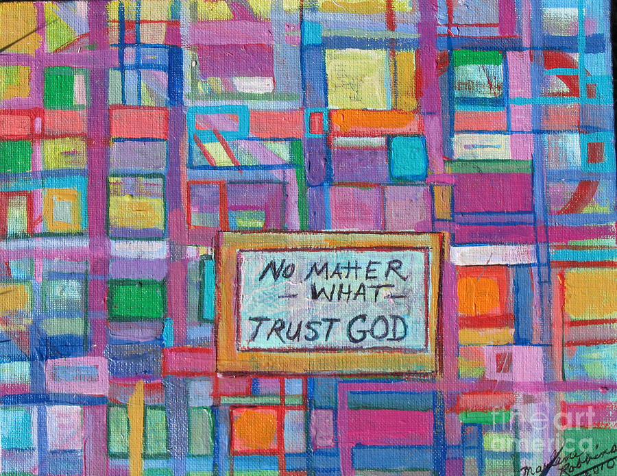 Trust God Painting by Marlene Robbins