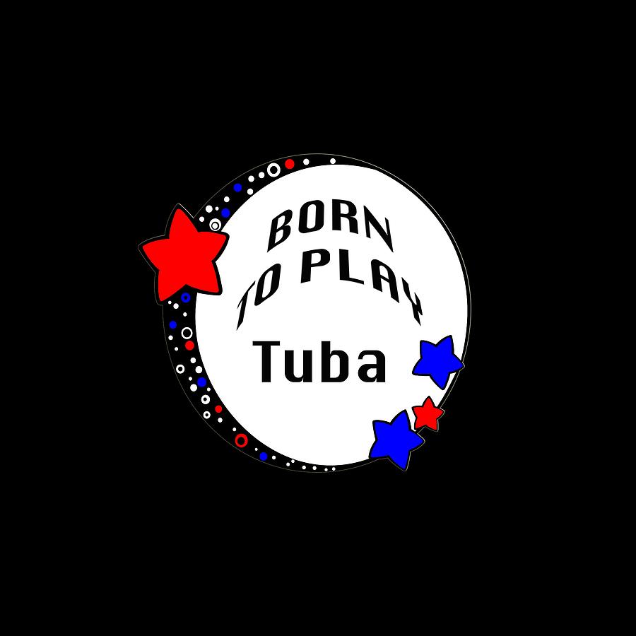 Tuba Born To Play Tuba 5678.02 Photograph by M K Miller