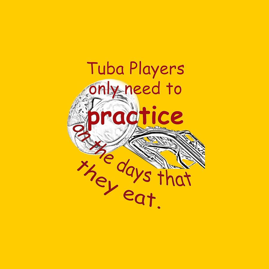 Tubas Practice When They Eat Photograph by M K Miller