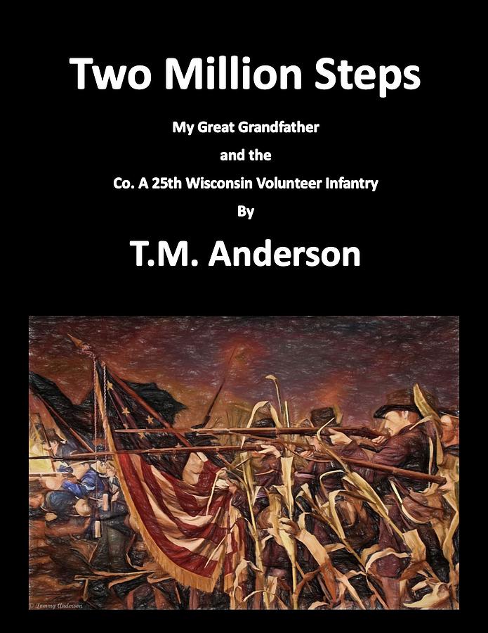 Civil War Digital Art - Two Million Steps by Tommy Anderson