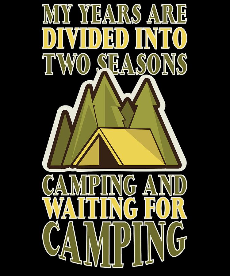 Camping Drawing - Two Seasons Camping and Waiting for Camping by Kanig Designs