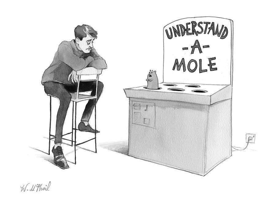 Understand-A-Mole Drawing by Will McPhail