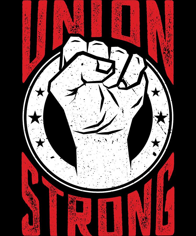 Union Strong Pro Labor Union Worker Protest Dark Digital Art by Nikita ...