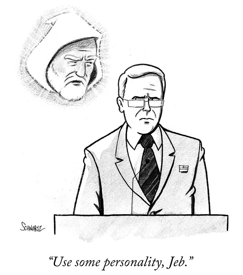 Use some personality Jeb Drawing by Benjamin Schwartz