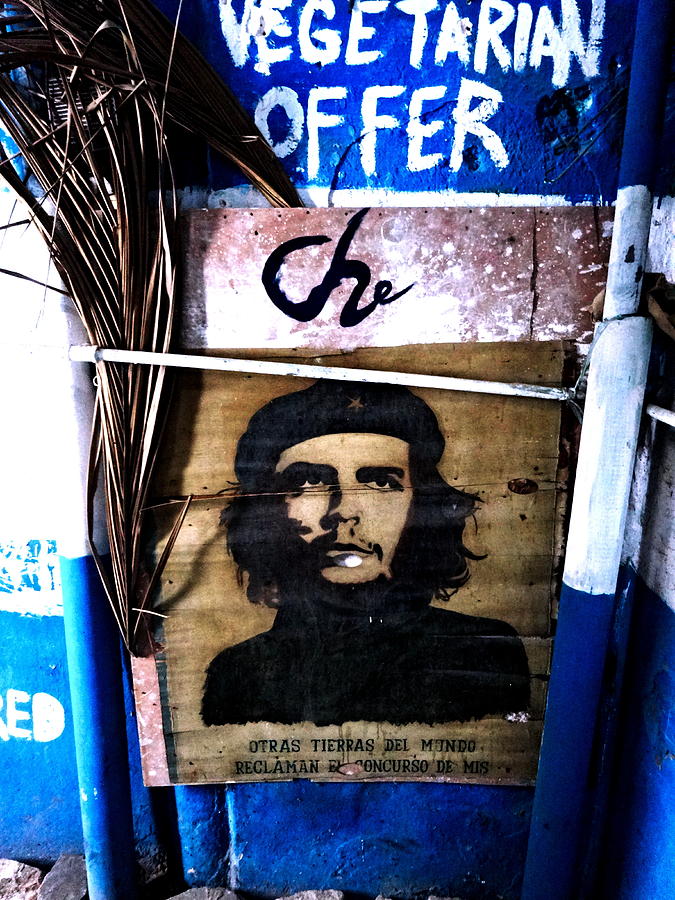 Vegeterian Che Guevara in Havana Cuba Photograph by Funkpix Photo Hunter