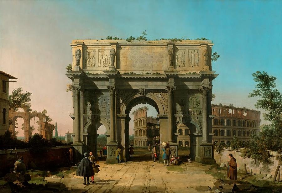 Canaletto Painting - View of the Arch of Constantine with the Colosseum by Mountain Dreams