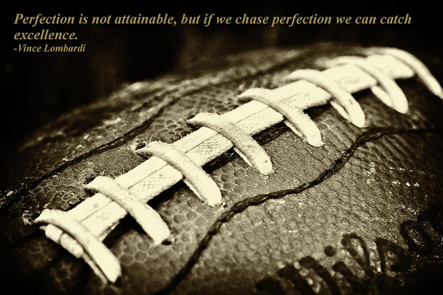 Vince Lombardi Perfection Quote Photograph by David Patterson