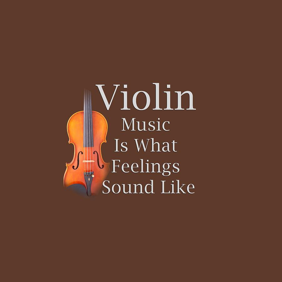 Violin Is What Feelings Sound Like 5589.02 Photograph by M K Miller