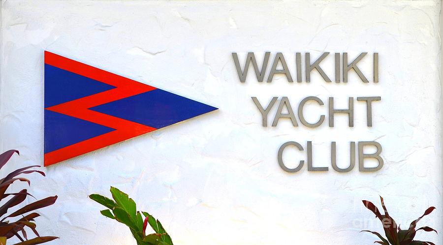 Waikiki Yacht Club Photograph by Mary Deal